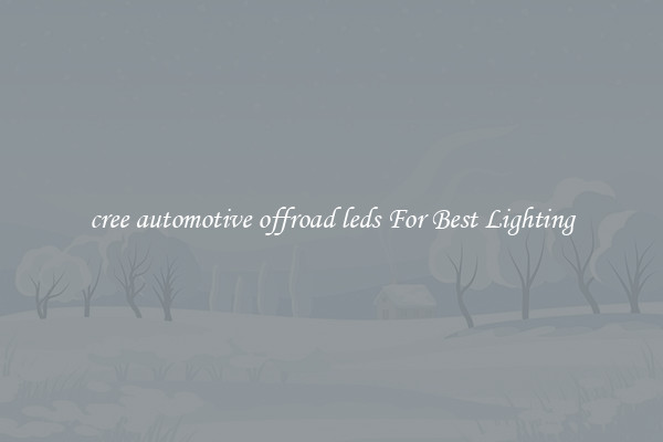 cree automotive offroad leds For Best Lighting