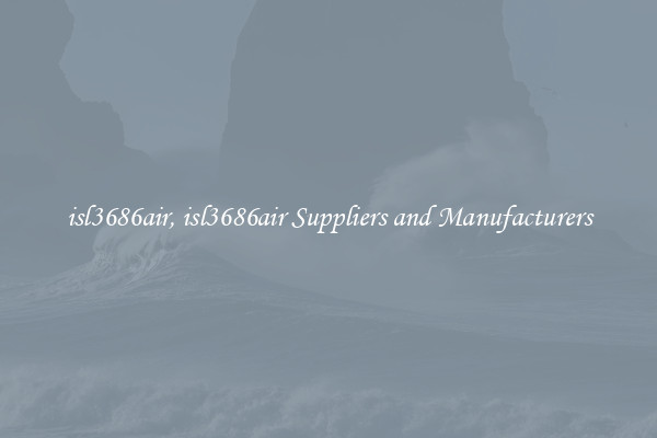 isl3686air, isl3686air Suppliers and Manufacturers