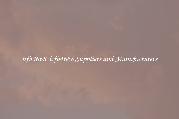 irfb4668, irfb4668 Suppliers and Manufacturers