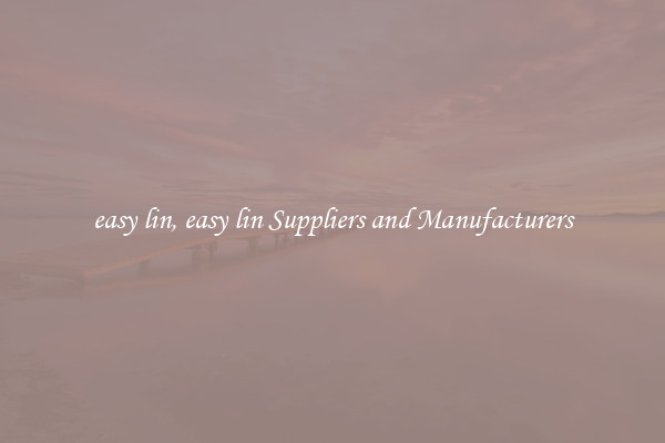 easy lin, easy lin Suppliers and Manufacturers