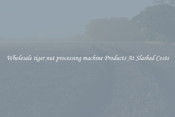 Wholesale tiger nut processing machine Products At Slashed Costs