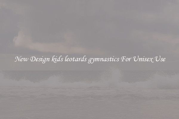 New Design kids leotards gymnastics For Unisex Use
