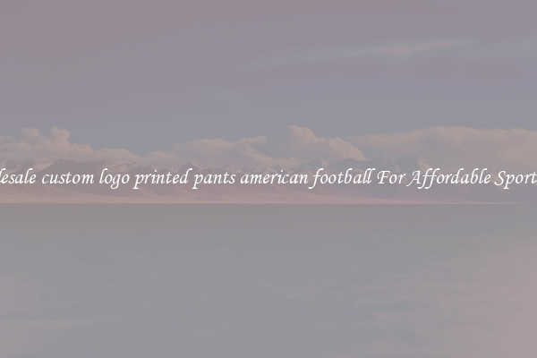 Wholesale custom logo printed pants american football For Affordable Sportswear