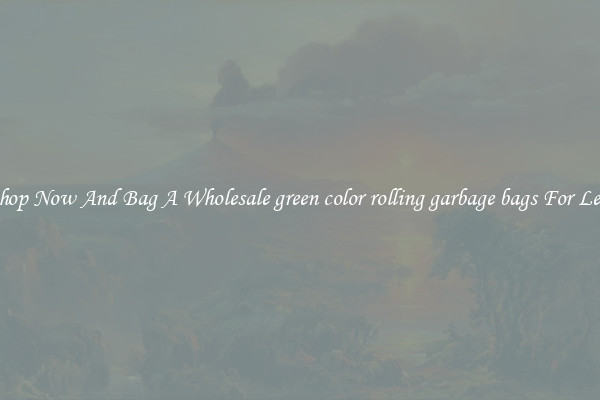 Shop Now And Bag A Wholesale green color rolling garbage bags For Less