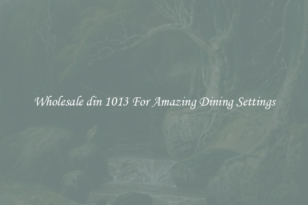 Wholesale din 1013 For Amazing Dining Settings