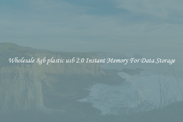 Wholesale 8gb plastic usb 2.0 Instant Memory For Data Storage