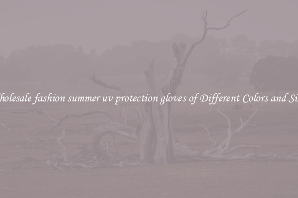 Wholesale fashion summer uv protection gloves of Different Colors and Sizes