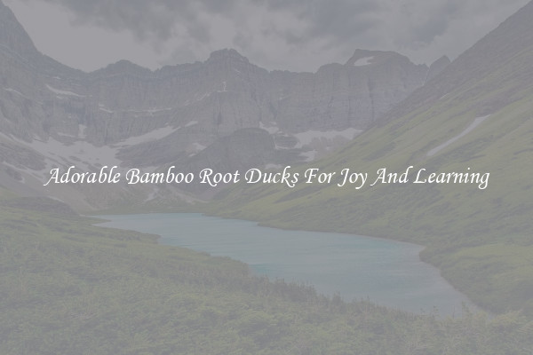 Adorable Bamboo Root Ducks For Joy And Learning