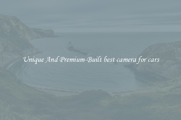 Unique And Premium-Built best camera for cars