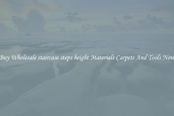 Buy Wholesale staircase steps height Materials Carpets And Tools Now