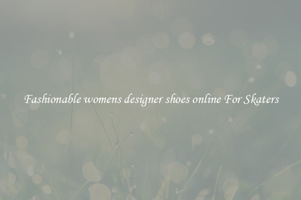 Fashionable womens designer shoes online For Skaters