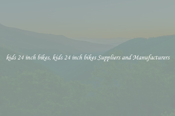 kids 24 inch bikes, kids 24 inch bikes Suppliers and Manufacturers