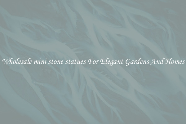 Wholesale mini stone statues For Elegant Gardens And Homes