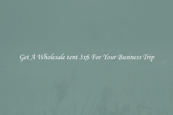 Get A Wholesale tent 3x6 For Your Business Trip